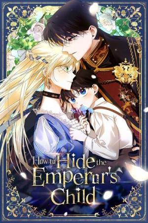 How to Hide the Emperor's Child (Official) How to Hide the Emperor's Child (Official)