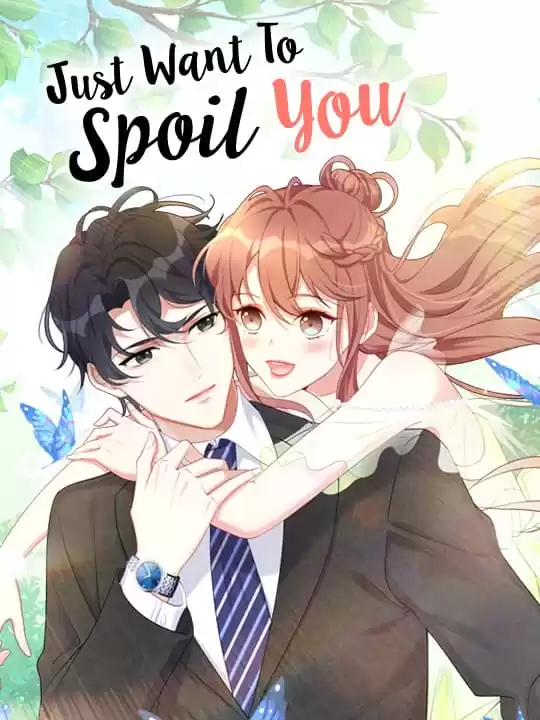 Just Want to Spoil You
