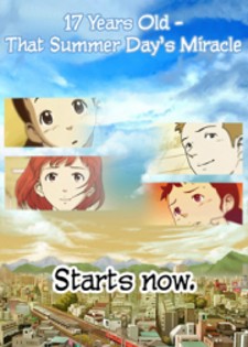 17 Years Old, That Summer Day's Miracle 17 Years Old, That Summer Day's Miracle