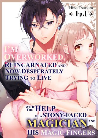 I'm Overworked, Reincarnated and Now Desperately Trying to Live With the Help of a Stony-faced Magician and His Magic Fingers/Official I'm Overworked, Reincarnated and Now Desperately Trying to Live With the Help of a Stony-faced Magician and His Magic Fingers/Official