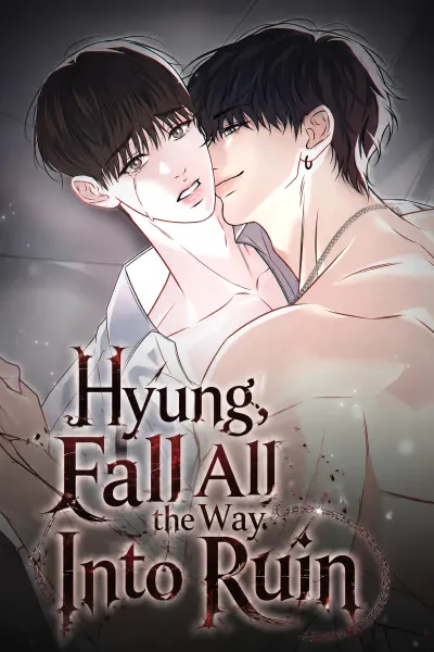 Hyung, Fall All the Way Into Ruin