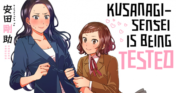 Kusanagi-sensei Is Being Tested Kusanagi-sensei Is Being Tested