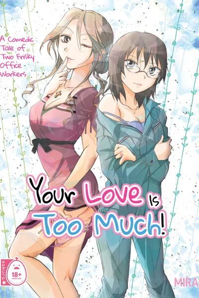 Your Love is Too Much!