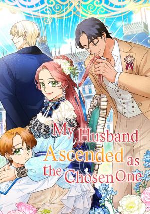 My Husband Ascended as the Chosen One [Official]