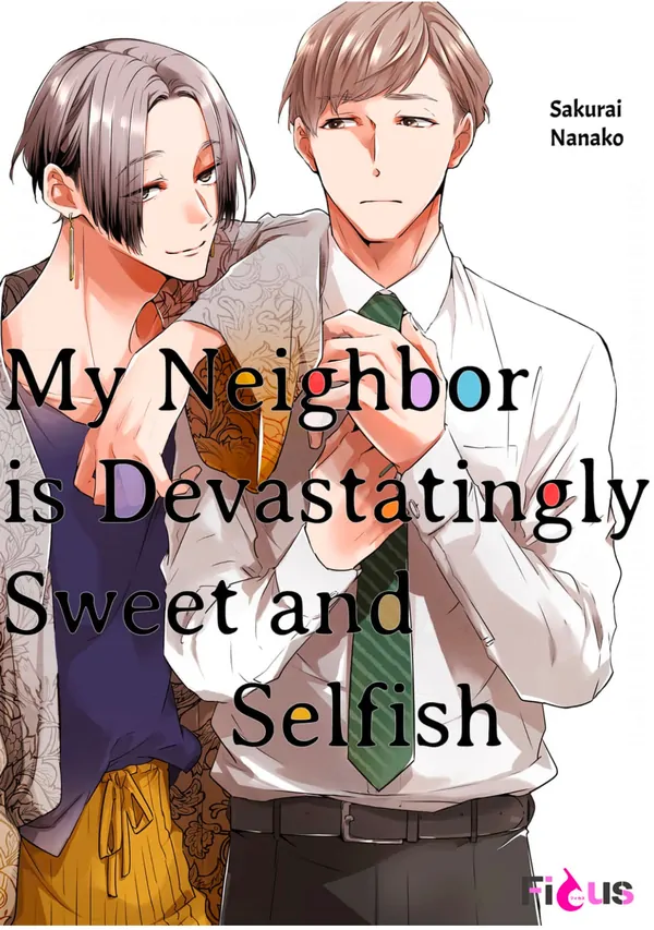 My Neighbor is Devastatingly Sweet and Selfish (Official) My Neighbor is Devastatingly Sweet and Selfish (Official)