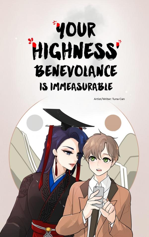 Your Highness' Benevolence Is Immeasurable Your Highness' Benevolence Is Immeasurable