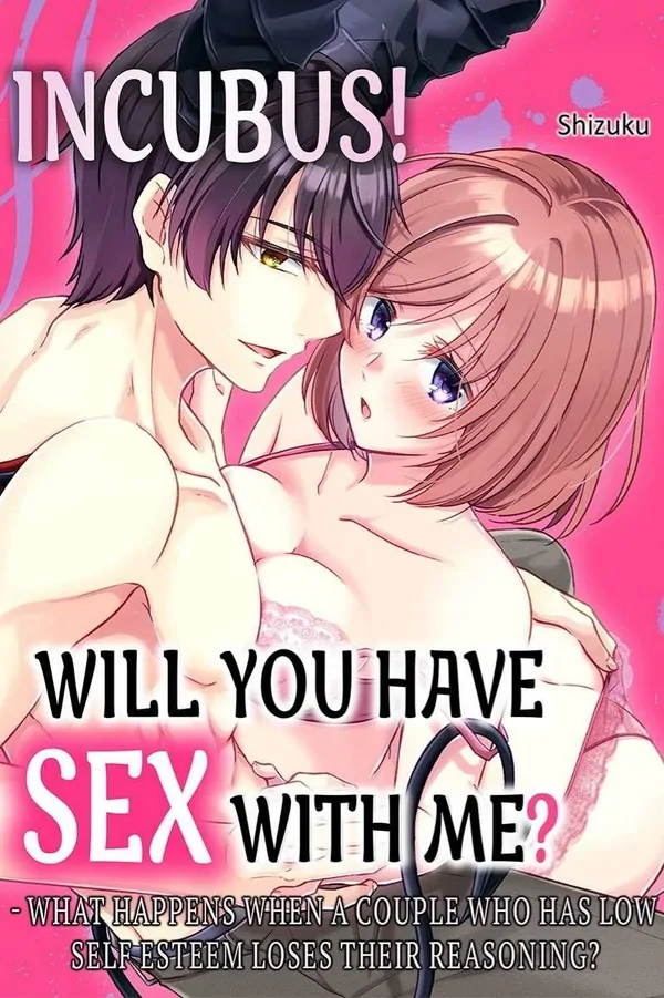 Incubus! Will You Have Sex With Me? - What Happens When A Couple Who Has Low Self Esteem Loses Their Reasoning? (Official)