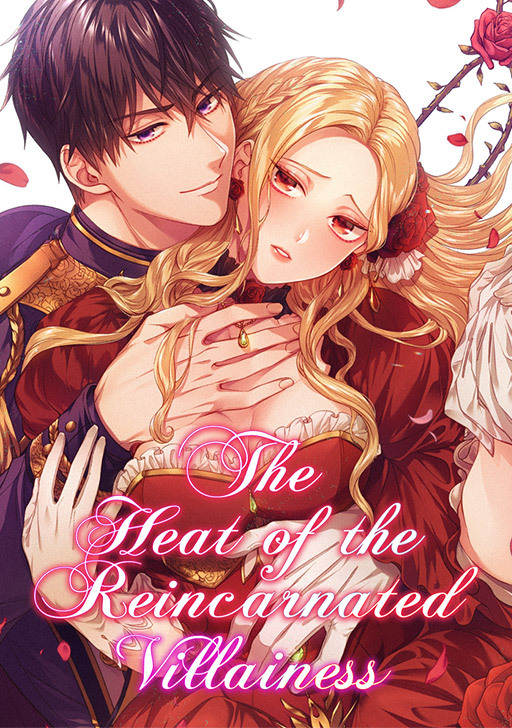The Heat of the Reincarnated Villainess The Heat of the Reincarnated Villainess