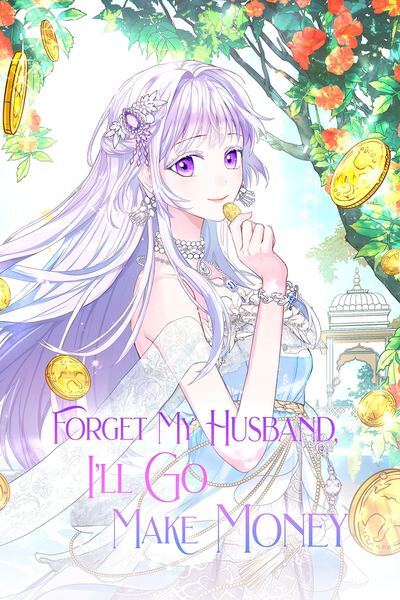 Forget My Husband, I'll Go Make Money [Official]