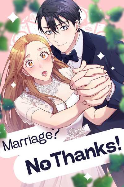 Marriage? No Thanks! Marriage? No Thanks!