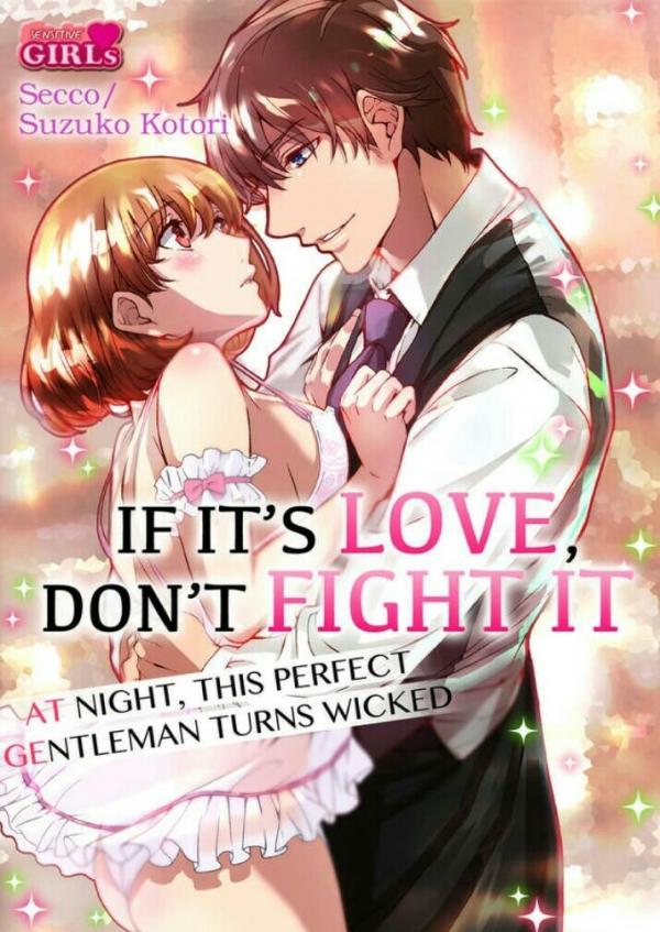 If It's Love, Don't Fight It -At Night, This Perfect Gentleman Turns Wicked-