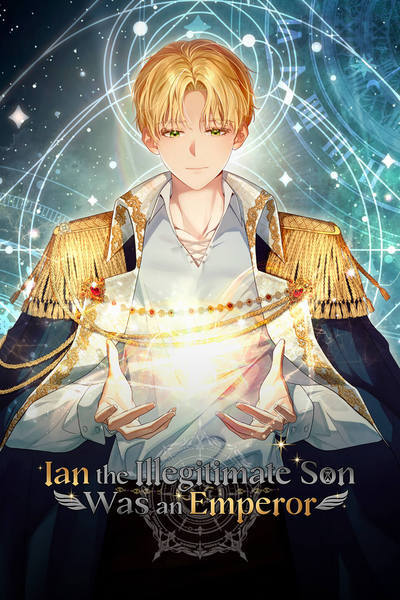 Ian the Illegitimate Son Was an Emperor Ian the Illegitimate Son Was an Emperor