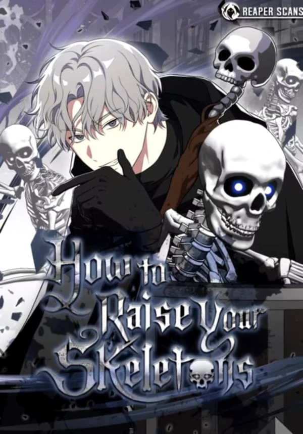 How To Raise Your Skeletons How To Raise Your Skeletons