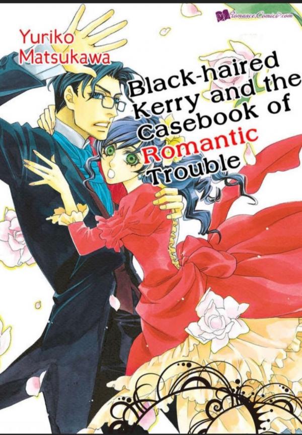 Black-haired Kerry and the Casebook of Romantic Trouble 1 Black-haired Kerry and the Casebook of Romantic Trouble 1