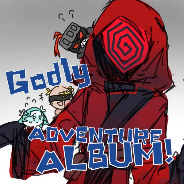 Godly Adventure Albums! Godly Adventure Albums!