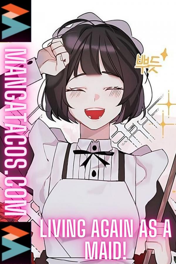 Living Again as a Maid