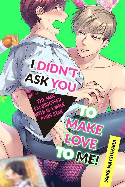 I Didn't Ask You to Make Love to Me! The Man I’m Obsessed With Is a Male Porn Star (official)