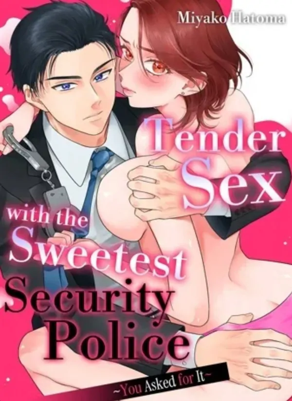 Tender Sex with the Sweetest Security Police ~You Asked for It~ [Official]