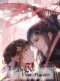 Let me go, your Majesty! (Official) Let me go, your Majesty! (Official)