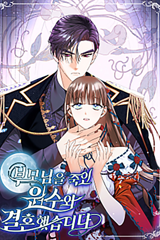 I Married the Enemy Who Killed My Parents I Married the Enemy Who Killed My Parents