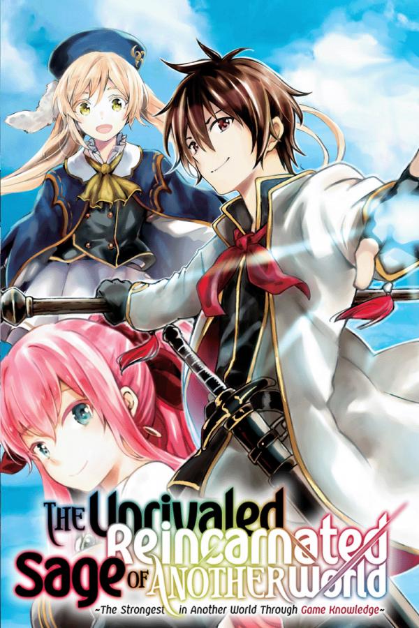 The Unrivaled Reincarnated Sage of Another World -The Strongest in Another World Through Game Knowledges- (Official) The Unrivaled Reincarnated Sage of Another World -The Strongest in Another World Through Game Knowledges- (Official)