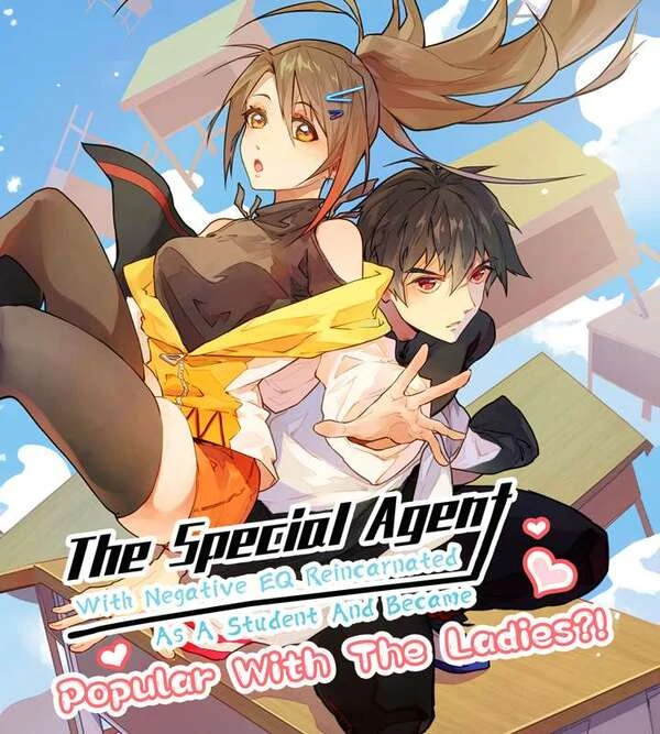 The Special Agent With Negative EQ Reincarnated As A Student And Became Popular With The Ladies?! The Special Agent With Negative EQ Reincarnated As A Student And Became Popular With The Ladies?!