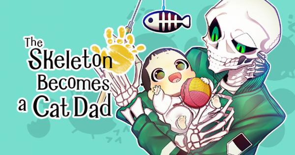 The Skeleton Becomes a Cat Dad The Skeleton Becomes a Cat Dad