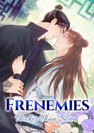 Frenemies: Thicker Than Blood (Official) Frenemies: Thicker Than Blood (Official)