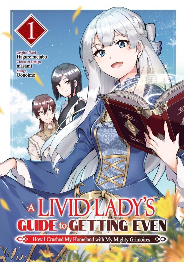 A Livid Lady's Guide to Getting Even: How I Crushed My Homeland with My Mighty Grimoires [Official]