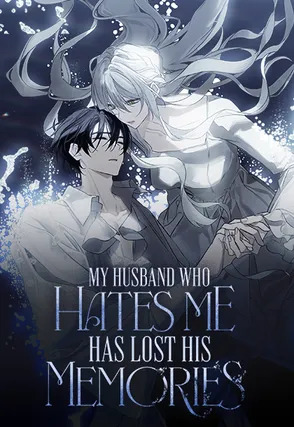Read My Husband Who Hates Me Has Lost His Memories [Official]