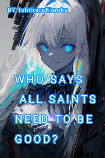 Who Says All Saints Need To Be Good