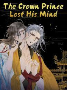 The Crown Prince Lost His Mind