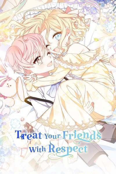 Read Treat Your Friends With Respect [Official]