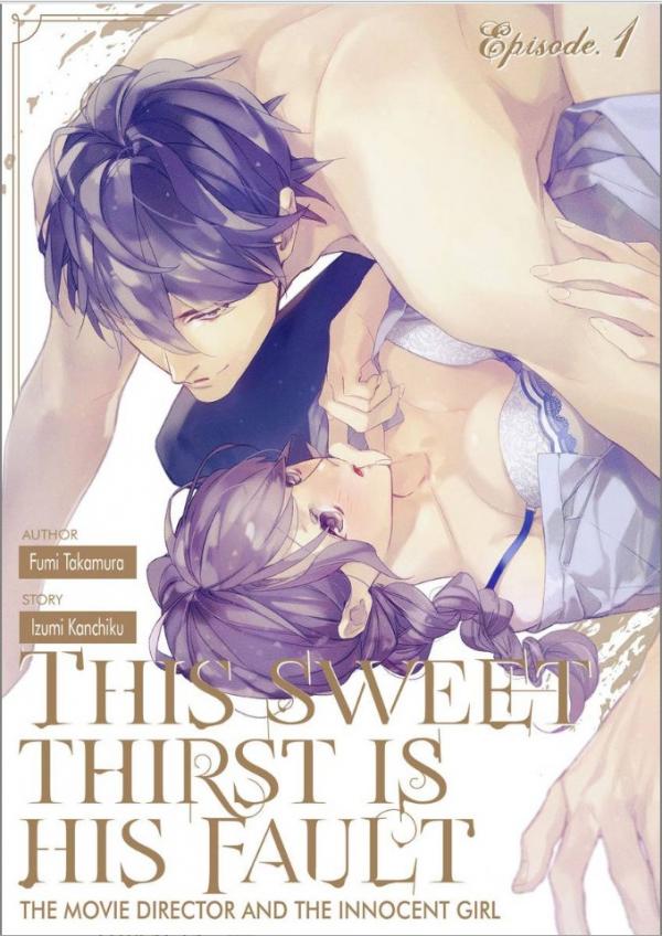 This Sweet Thirst Is His Fault -The Movie Director and The Innocent Girl This Sweet Thirst Is His Fault -The Movie Director and The Innocent Girl