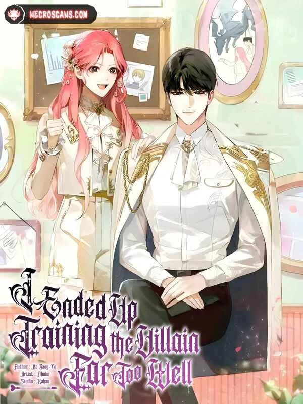 I Ended Up Training the Villain Far Too Well I Ended Up Training the Villain Far Too Well