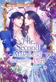 The Second Male Lead is Actually a Girl The Second Male Lead is Actually a Girl