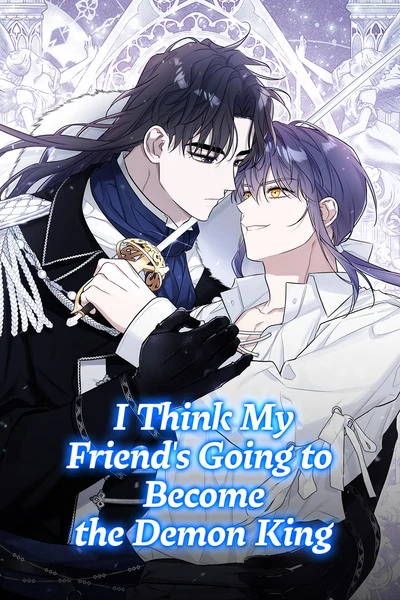 I Think My Friend's Going to Become the Demon King (Mature) [Official]