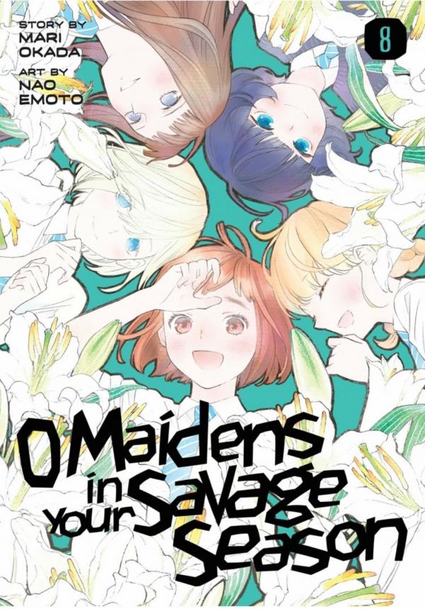 O Maidens In Your Savage Season O Maidens In Your Savage Season
