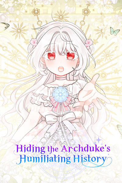 Read Hiding the Archduke's Humiliating History [Official]