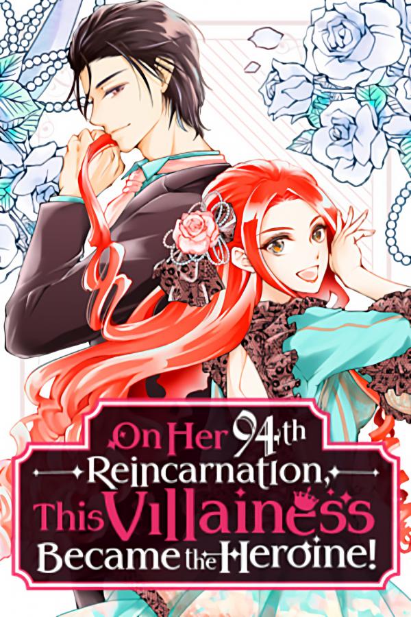 On Her 94th Reincarnation, This Villainess Became the Heroine! (Official) On Her 94th Reincarnation, This Villainess Became the Heroine! (Official)