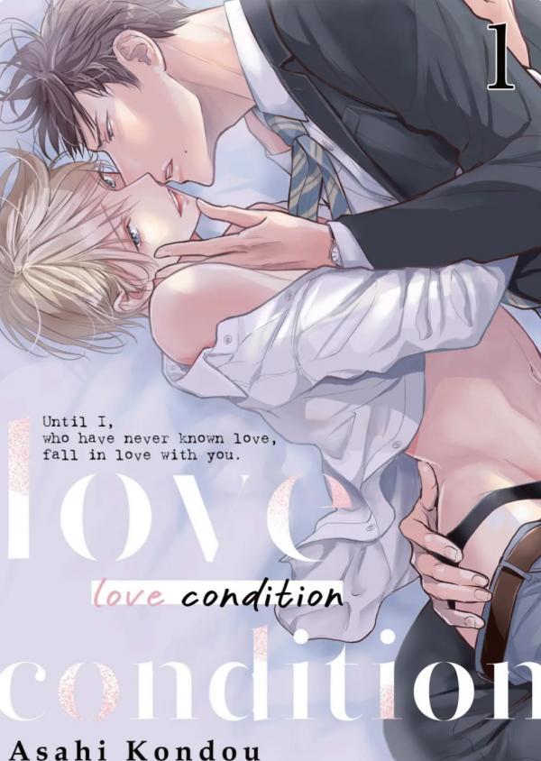 Love Condition Until I, who have never known love, fall in love with you. Love Condition Until I, who have never known love, fall in love with you.