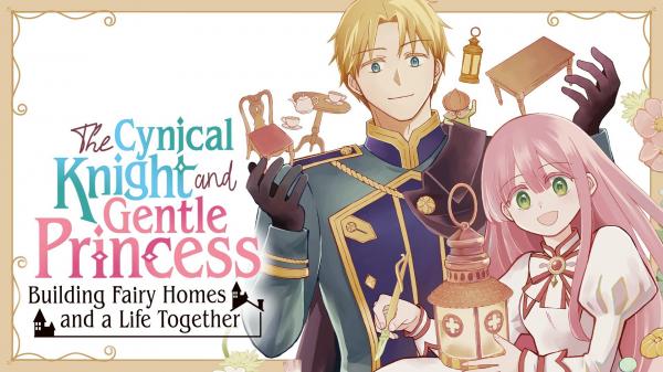 Read The Cynical Knight and Gentle Princess: Building Fairy Homes and a Life Together