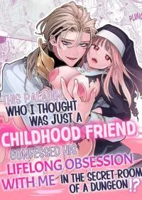 This Paladin, Who I Thought Was Just a Childhood Friend,Confessed His Lifelong Obsession With Me in the Secret Room of a Dungeon!?