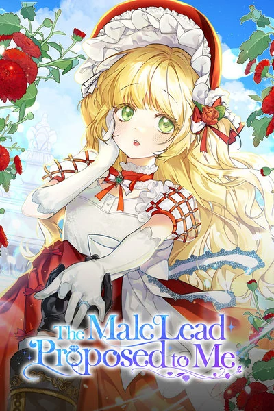 Read The Male Lead Proposed to Me [Official]