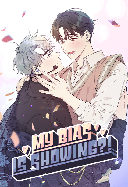 My Bias Is Showing?! [Mature]