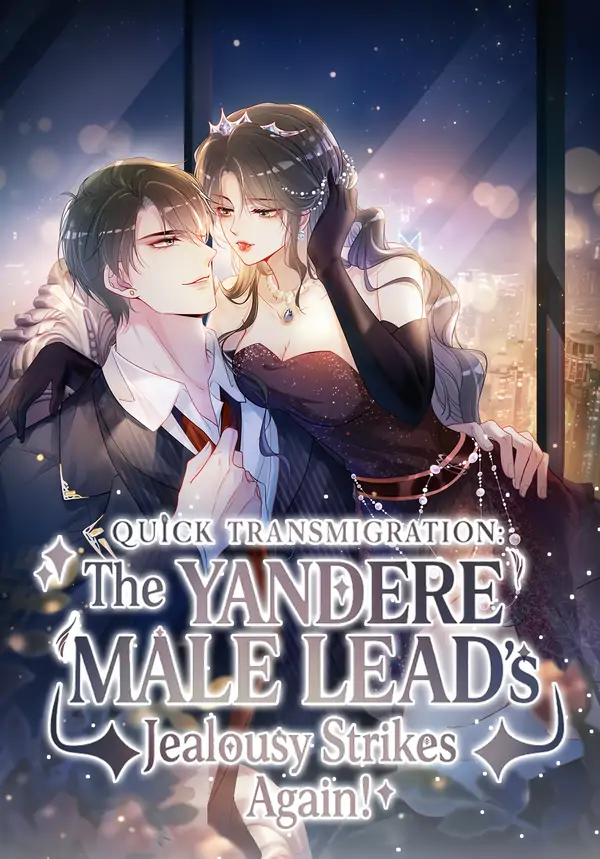 Quick Transmigration: The Yandere Male Lead's Jealousy Strikes Again