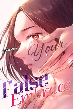 Your False Embrace