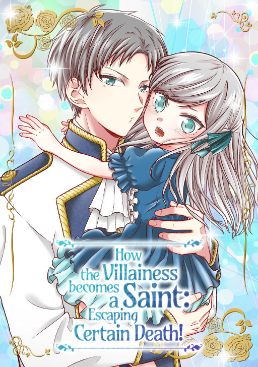 How the Villainess Becomes a Saint: Escaping Certain Death! How the Villainess Becomes a Saint: Escaping Certain Death!