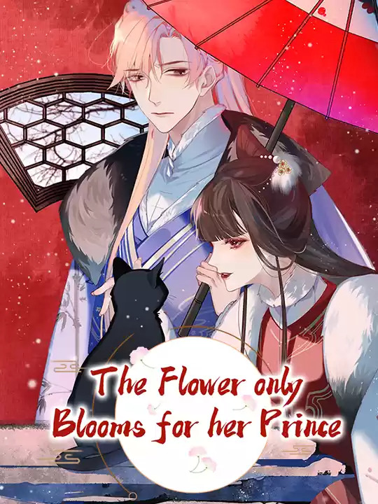 The Flower only Blooms for her Prince The Flower only Blooms for her Prince