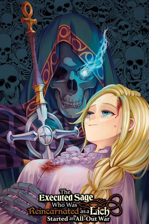 The Executed Sage Who Was Reincarnated as a Lich Started an All-Out War (Official)